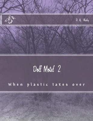 Doll Motel 2: When plastic takes over 1