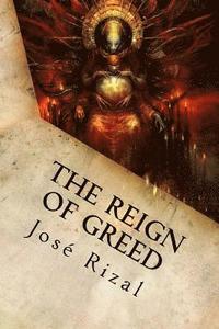 bokomslag The Reign of Greed: Complete English Version of 'El Filibusterismo'