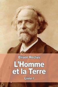 bokomslag L'Homme et la Terre: Livre I