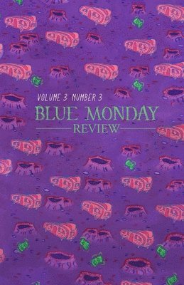 Blue Monday Review: Volume 3, Number 3 1