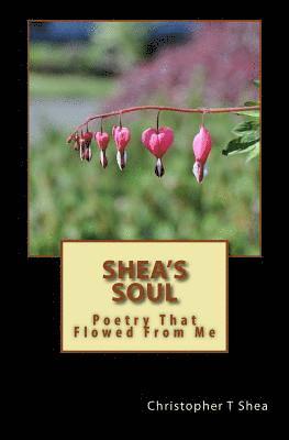 Shea's Soul: Poetry That Flowed From Me 1
