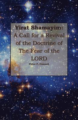 Yirat Shamayim: A Call for a Revival of the Doctrine of the Fear of the LORD 1