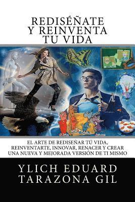 bokomslag RE-INVENCION PERSONAL y REINGENIERIA HUMANA: El Arte de REDISENAR tu Vida, REINVENTARTE, INNOVAR, RENACER y Crear una Nueva y Mejorada Version de ti M