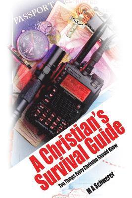 M. a. Schwerer - A Christian's Survival Guide: Ten Things Every Christian Should Know, Häftad
