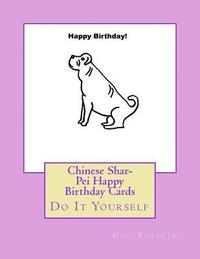 bokomslag Chinese Shar-Pei Happy Birthday Cards: Do It Yourself