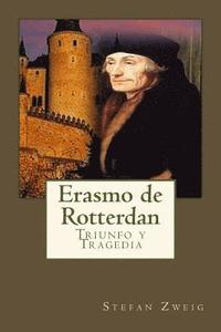 bokomslag Erasmo de Rotterdan: Triunfo y Tragedia