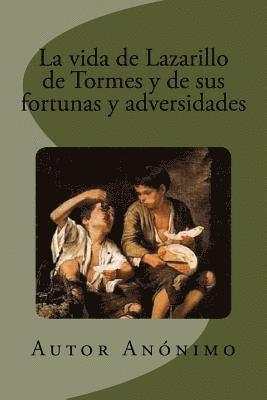 bokomslag La vida de Lazarillo de Tormes y de sus fortunas y adversidades