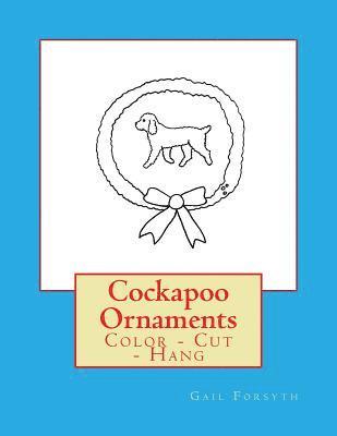 Cockapoo Ornaments: Color - Cut - Hang 1