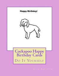 bokomslag Cockapoo Happy Birthday Cards: Do It Yourself
