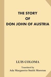 bokomslag The Story of Don John of Austria: (Author),