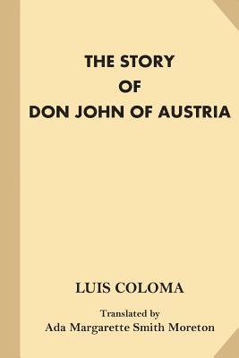 The Story of Don John of Austria: (Author), 1