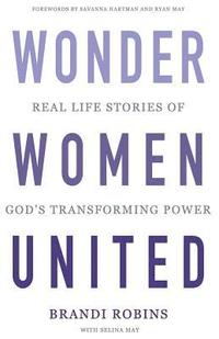 bokomslag Wonder Women United: Real Life Stories of God's Transforming Power