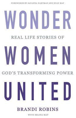 bokomslag Wonder Women United: Real Life Stories of God's Transforming Power