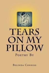 bokomslag Tears On My Pillow: My thoughts through poetry