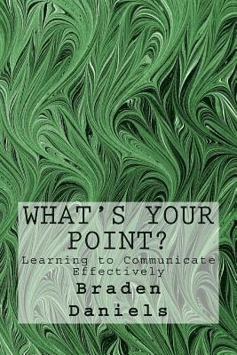 bokomslag What's Your Point?: Learning to Communicate Effectively