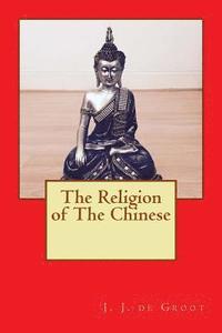 bokomslag The Religion of The Chinese: English Version