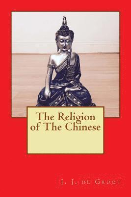 The Religion of The Chinese: English Version 1