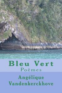 bokomslag Bleu Vert: Poèmes