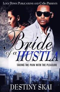 bokomslag Bride of a Hustla: Taking the Pain with the Pleasure