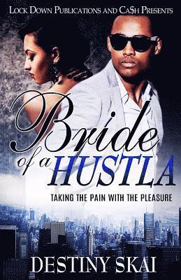 Bride of a Hustla: Taking the Pain with the Pleasure 1