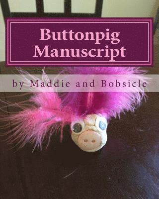 Buttonpig Manuscript: The Realm of Buttonpig 1