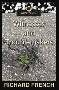 bokomslag Witnesses and Troublemakers