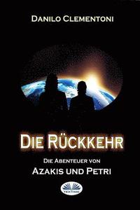 bokomslag Die Rückkehr: Die Abenteuer von Azakis und Petri