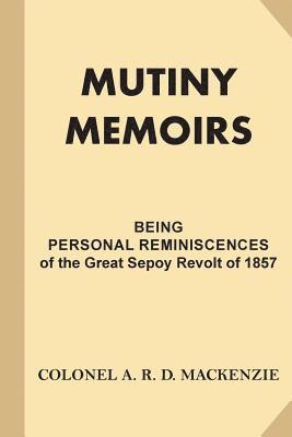 bokomslag Mutiny Memoirs: Being Personal Reminiscences of the Great Sepoy Revolt of 1857