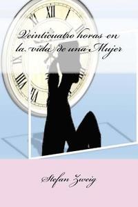 bokomslag Veinticuatro horas en la vida de una Mujer