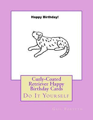 Curly-Coated Retriever Happy Birthday Cards: Do It Yourself 1