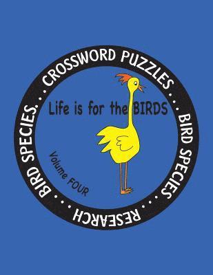 Life is for the Birds Volume Four: Research and Complete Crossword puzzles on the Corncrake, Gray Catbird, Greater Honeyguide, Rainbow Lorikeet, Respl 1