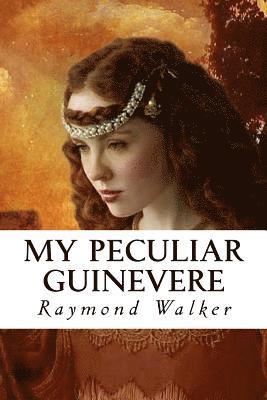 bokomslag My Peculiar Guinevere