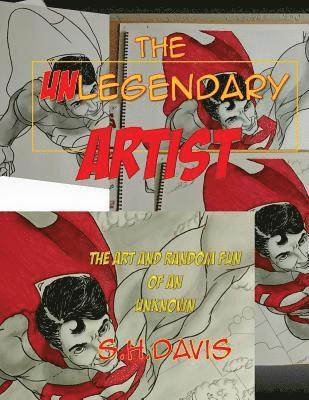 The UNLegendary Artist: The Art and Random Fun of an Unknown 1