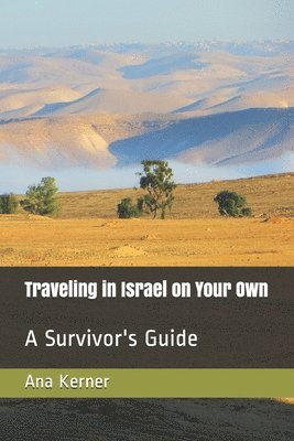 Traveling in Israel on Your Own: A Survivor's Guide 1