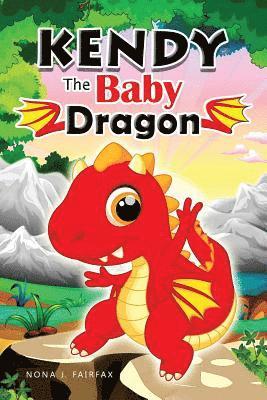 bokomslag KENDY The BABY DRAGON: Bedtime Stories for Kids, Baby Books, Kids Books, Children's Books, Preschool Books, Toddler Books, Ages 3-5, Kids Pic