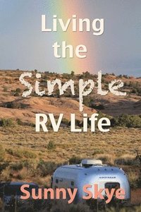 bokomslag Living the Simple RV Life