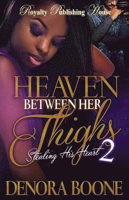 Heaven Between Her Thighs 2: Stealing His Heart 1