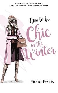 bokomslag How to be Chic in the Winter