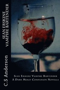 bokomslag Sean Erskine Vampire Bartender: A Dark Molly Companion Novella