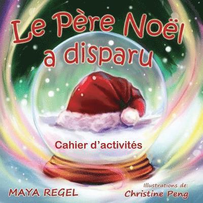 Le Père Noël a disparu: cahier d'activités 1