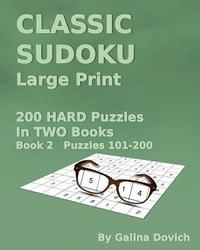 bokomslag CLASSIC SUDOKU Large Print: 200 HARD Puzzles in TWO Books. Book 2 Puzzles 101-200