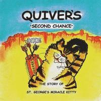bokomslag Quiver's Second Chance: The Story of St. George's Miracle Kitty