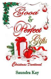 bokomslag Good & Perfect Gifts: A Christmas Devotional