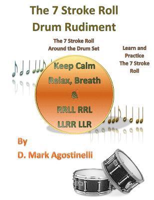 bokomslag The 7 Stroke Roll Drum Rudiment: The 7 Stroke Roll around the Drum Set