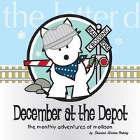 bokomslag December at the Depot: The Monthly Adventures of Mollison