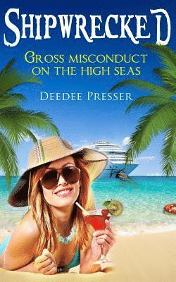 Shipwrecked: Gross Misconduct on the High Seas 1