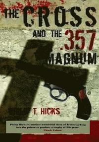 bokomslag The Cross and the .357 Magnum: The Truth Will Set You Free