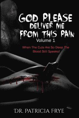 bokomslag "God Please Deliver Me From This Pain"