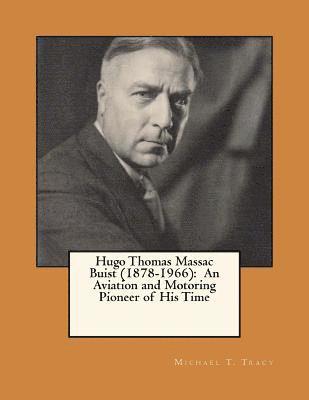 Hugo Thomas Massac Buist (1878-1966): An Aviation and Motoring Pioneer of His Time 1