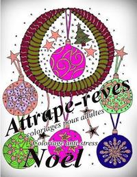 bokomslag Attrape-reves Noel - coloriages pour adultes: Coloriage anti-stress